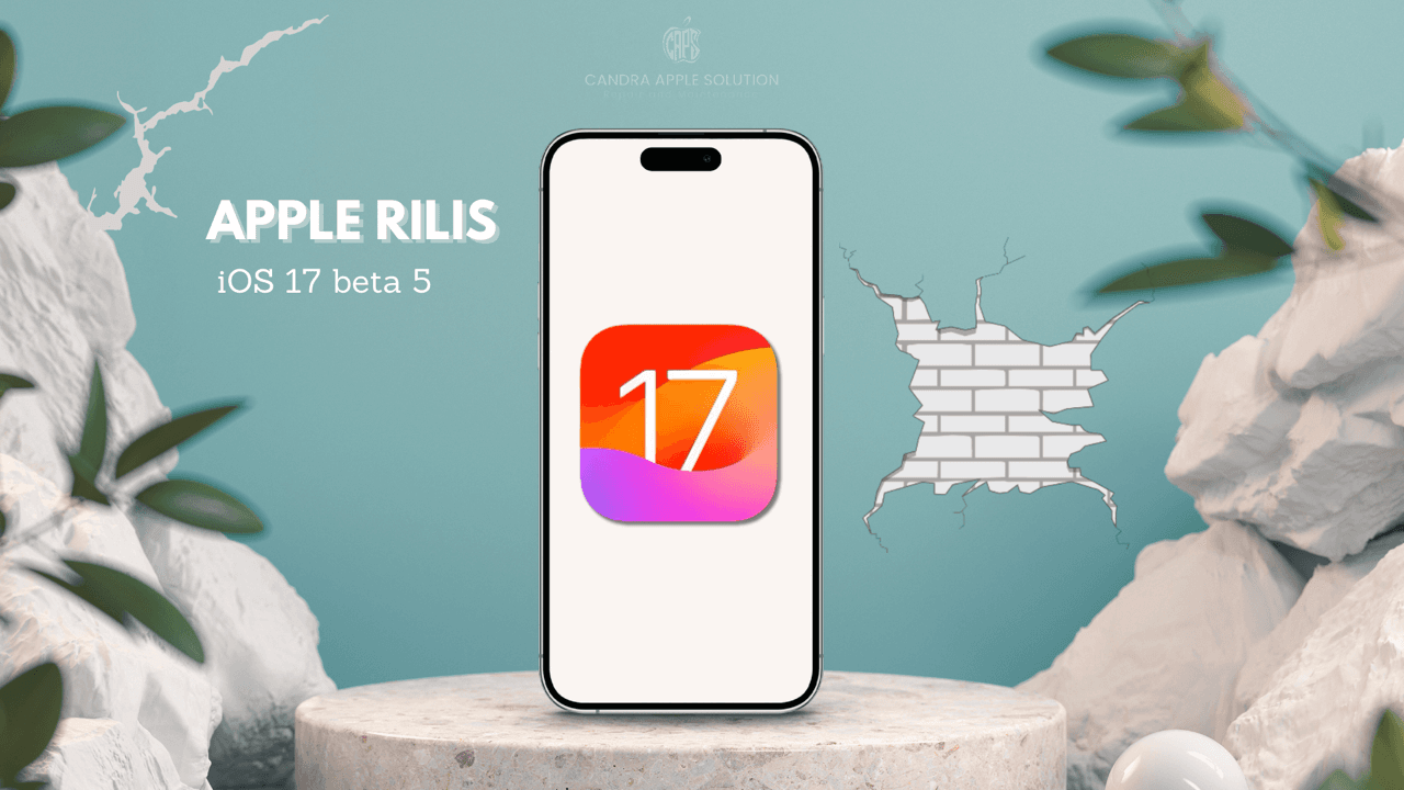 Apple Rilis iOS 17 beta 5! Tanggal Resmi Rilis iOS 17