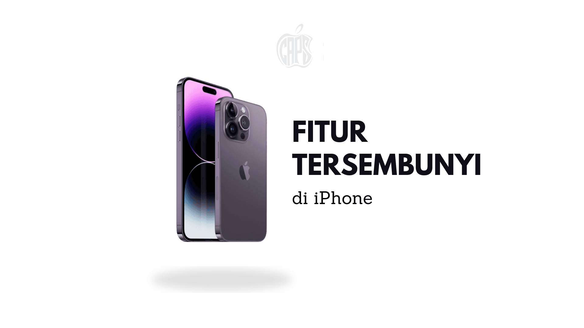 Fitur Tersembunyi di iPhone yang Wajib Diketahui