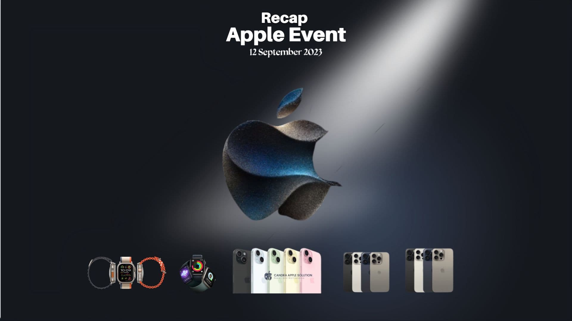 Rekap Apple Event 2023: iPhone dan Apple Watch Terbaru