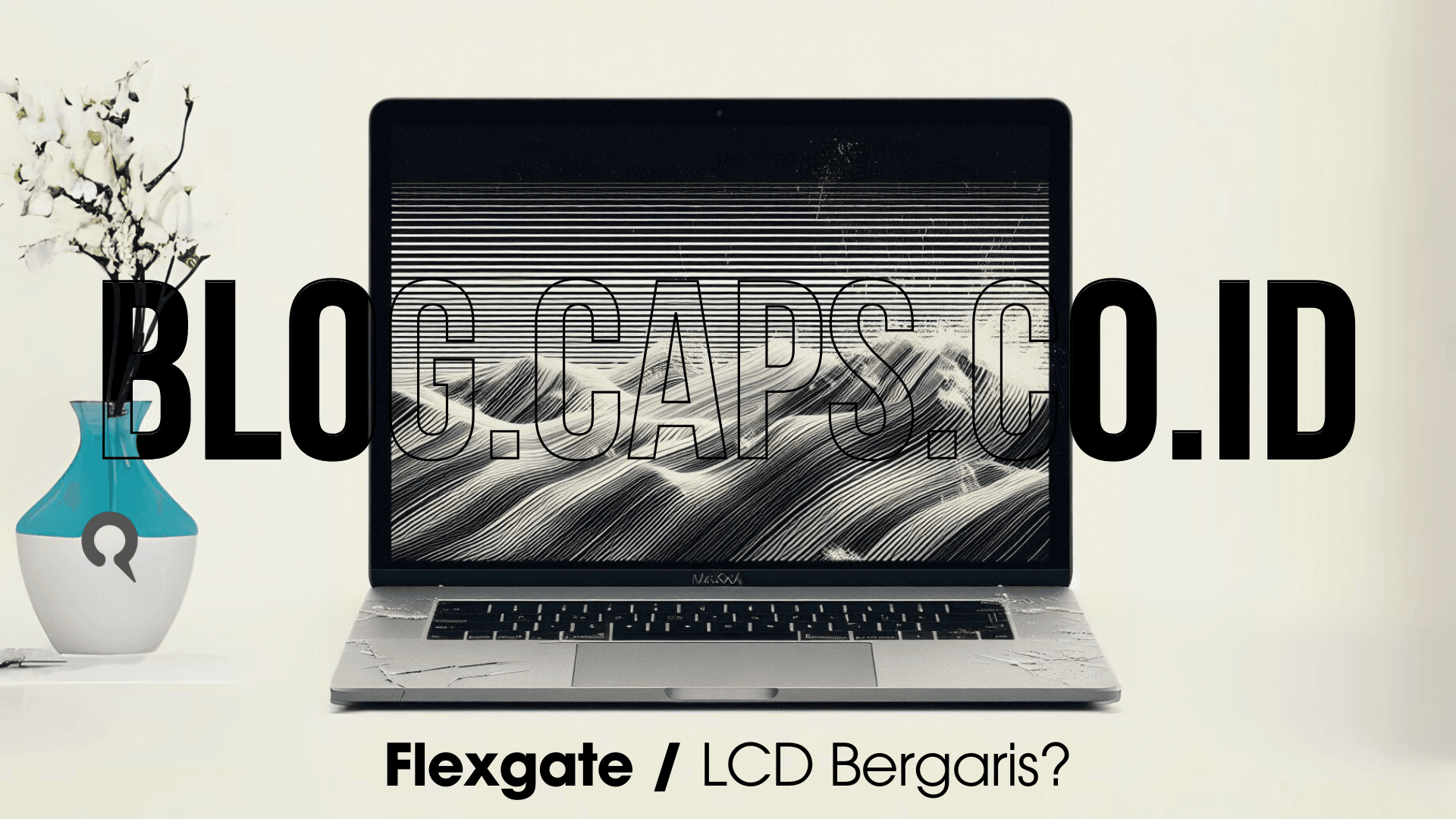 MacBook Flexgate atau LCD Bergaris? Ini Cara Mengatasinya
