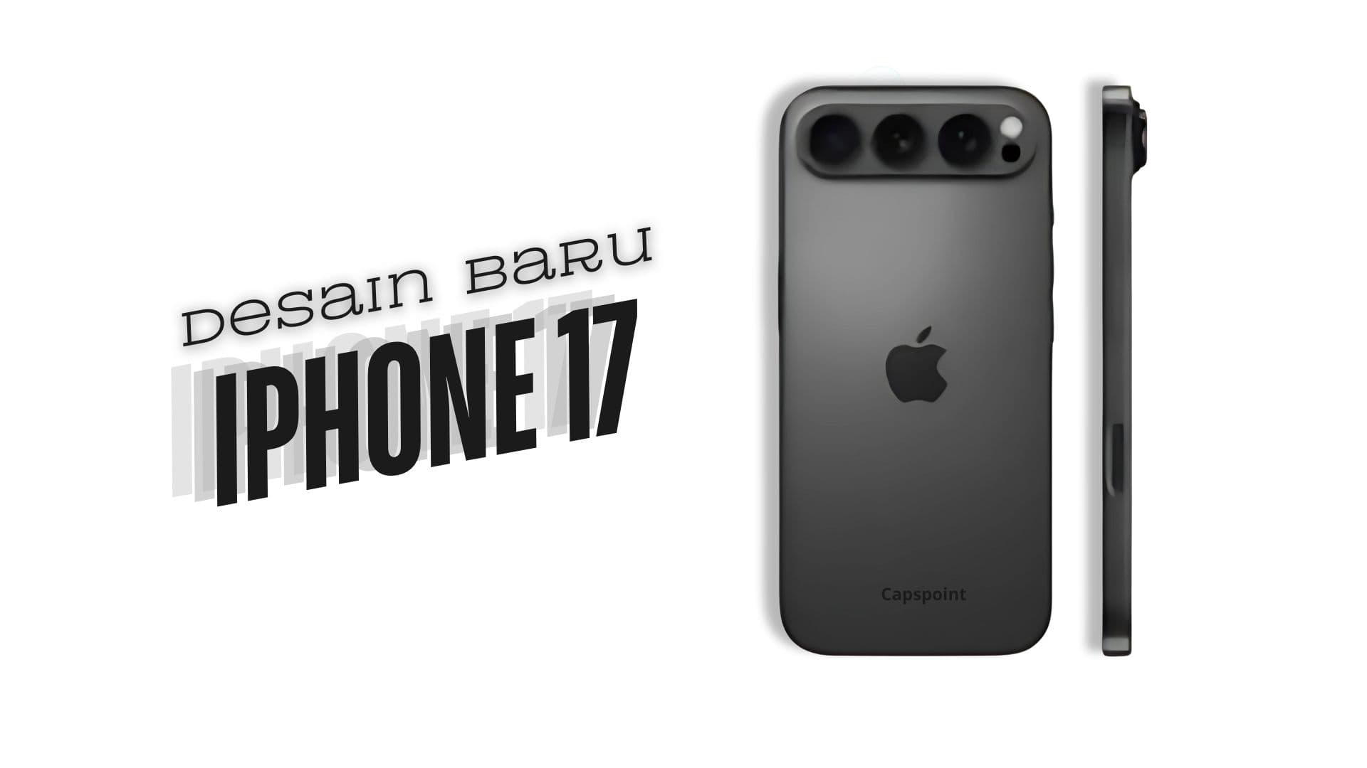 Desain Kamera iPhone 17 Berubah Total? Ini Bocorannya