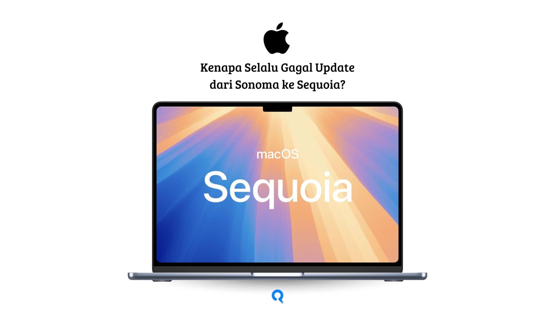 Kenapa Selalu Gagal Update dari Sonoma ke Sequoia? Info Solusi Lengkap!